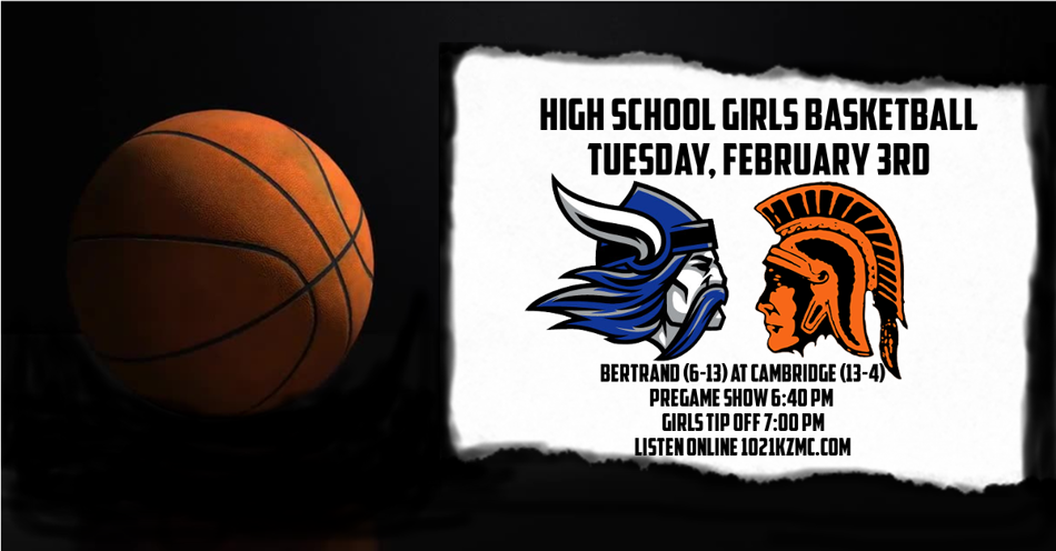 2026-02-03T17:40|Cambridge Vs Bertrand|HS Basketball - Girls|KZMC